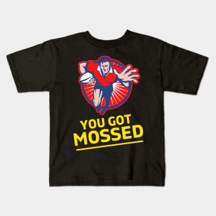 You Got Mossed - You Got Mossed Rugby Lover Funny- You Got Mossed Rugby Fire Ball Kids T-Shirt